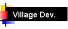 Village Dev.